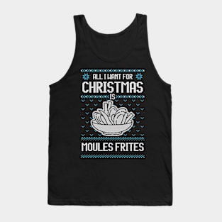 All I Want For Christmas Is Moules Frites - Ugly Xmas Sweater For Fries Lover Tank Top